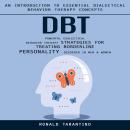Dbt: An Introduction to Essential Dialectical Behavior Therapy Concepts (Powerful Dialectical Behavi Audiobook