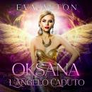[Italian] - Oksana - L'Angelo Caduto: avventura, mistero e amore soprannaturale Audiobook