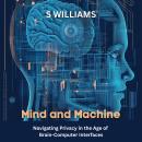 Mind and Machine: Navigating Privacy in the Age of Brain-Computer Interfaces Audiobook
