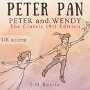 Peter Pan: Peter and Wendy - The Classic 1911 Edition (UK Accent) Audiobook