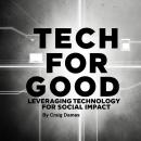 Tech for Good: Leveraging Technology for Social Impact Audiobook