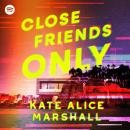 Close Friends Only Audiobook