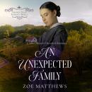 An Unexpected Family: A Sweet Historical Western Romance Audiobook