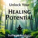 Unlock Your Healing Potential: 'Elevate your healing journey! Discover impactful audio lessons that  Audiobook