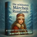 [German] - Die schönsten Märchen Russlands - Russlands Märchenschatz - Band 1 Audiobook