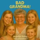 Bad Grandma! Audiobook
