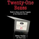 TWENTY-ONE BOXES Robin's Story and the Tragedy of the Edenton Seven Audiobook