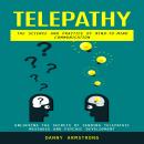 Telepathy: The Science and Practice of Mind-to-mind Communication (Unlocking the Secrets of Sending  Audiobook