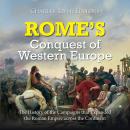 Rome’s Conquest of Western Europe: The History of the Campaigns that Expanded the Roman Empire acros Audiobook
