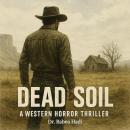 Cover of Dead Soil A Western Horror Thriller