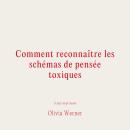 [French] - Comment reconnaître les schémas de pensée toxiques Audiobook