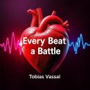 Every Beat a Battle: Inside the Fight Against AIDS Audiobook