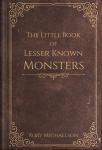 The Little Book of Lesser Known Monsters: A short story collection from the Lesser Known Monsters un Audiobook