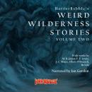 Weird Wilderness Stories: Volume 2 Audiobook