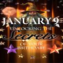 January 9: Unlocking the Secrets of Your Birthdate Audiobook