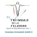 [Spanish] - El Triangulo de la Felicidad: Serie El Equilibrista: Vol. I Audiobook