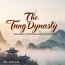 The Tang Dynasty: Cultural Flourishing and Expansion Audiobook