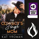 The Cowboy's Single Mom: A Corvid Valley Cowboy Romance Audiobook