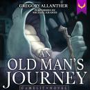 An Old Man's Journey: A LitRPG Adventure Audiobook