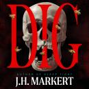 Dig: A Novel Audiobook