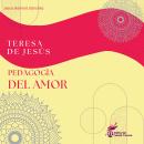 [Spanish] - Teresa de Jesús: Pedagogía del amor Audiobook