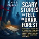 Scary Stories to Tell in the Dark Forest: Aokigahara’s True Tales of Horror and Haunting: A Document Audiobook