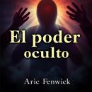 [Spanish] - El poder oculto de las fuerzas del orden: ¡Descubre el poder oculto de las fuerzas del o Audiobook