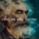 I Sing the Body Electric Audiobook