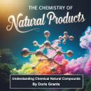 The Chemistry of Natural Products: Understanding Chemical Natural Compounds Audiobook