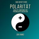 [German] - Das Gesetz der Polarität: Dualität annehmen für persönliches Wachstum Audiobook