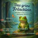 [German] - Das grüne Fröschlein - Aus einer 1718 erschienenen anonymen Sammlung  – Band 1: Ein vergessenes Feenmärchen aus dem Jahr 1718 Audiobook