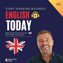 Start Speaking Business English Today: Master Essential Conversations and Build Confidence from Day  Audiobook