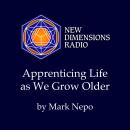 Apprenticing Life as We Grow Older Audiobook