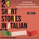 [Italian] - 20 Short Stories in Italian for Upper Intermediate Learners: A Dual Language Journey wit Audiobook
