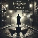 In The Shadow of Angels: Book 1:  The St. Augustine Mysteries Audiobook