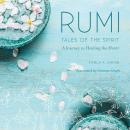 RUMI: Tales of the Spirit: A Journey to Healing the Heart Audiobook