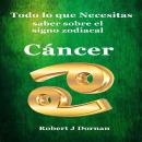 [Spanish] - Todo lo que necesitas saber sobre el signo zodiacal Cáncer Audiobook
