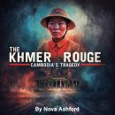 The Khmer Rouge: Cambodia's Tragedy Audiobook