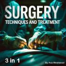 Surgery: Techniques and Treatment (3 in 1) Audiobook
