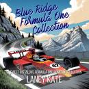 Blue Ridge Formula One Collection: A Sweet Instalove Formula One RomCom Complete Series Audiobook