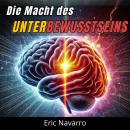 [German] - Die Macht des Unterbewusstseins: Programmiere dein Leben neu für Gesundheit, Reichtum und Audiobook