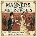 Manners for the Metropolis Audiobook