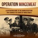 Cover of Operation Mincemeat: A Captivating Guide to the Daring Deception That Changed the Course of World War II