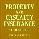 Cover of Property and Casualty Insurance Study Guide: Ace your Property and Casualty Insurance test with engaging audio lessons designed to maximize your success!