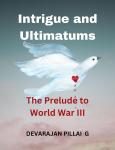 Intrigue and Ultimatums: The Prelude to World War III Audiobook