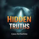 Hidden Truths: Inside America's Darkest Secrets: Explore Hidden Truths: Immerse yourself in America' Audiobook