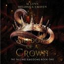 Shadows of a Crown (The Falling Kingdoms Book 1) Audiobook