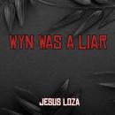Wyn Was a Liar Audiobook