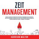 [German] - Zeitmanagement: Einfache Strategien zur Produktivitätssteigerung, Überwindung von Aufschieberitis, Kreativitätsförderung, Beendigung von Faulheit und Optimierung deiner Gewohnheiten. Verstärke deinen Erfolg in Beruf, Gesundheit & Beziehungen! Audiobook