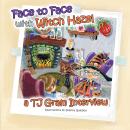 Face to Face with Witch Hazel: A T.J. Gram Interview Audiobook